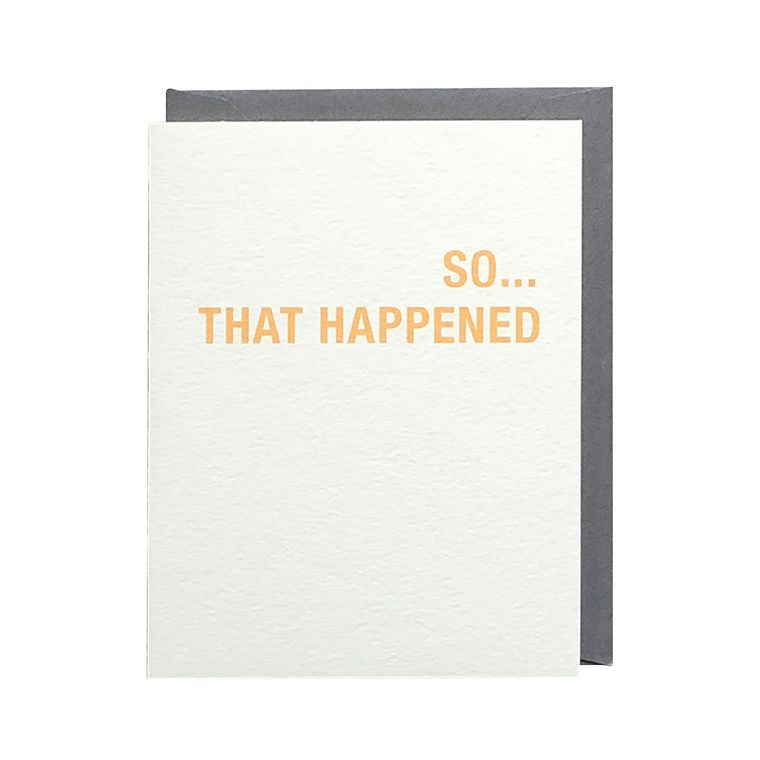 So....That Happened Greeting Card