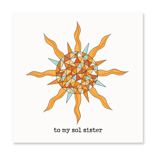 To My Sol Sister Greeting Card