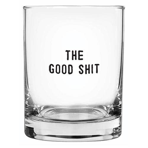 The Good Shit Rocks glass