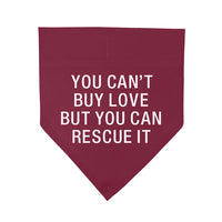 You Can't Buy Love Rescue Bandana for Dogs