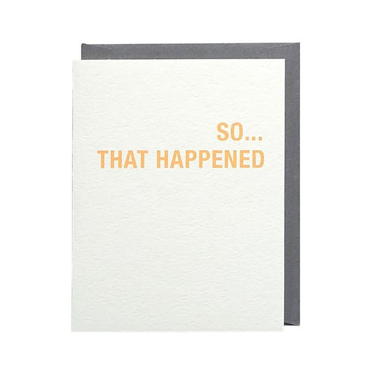 So....That Happened Greeting Card